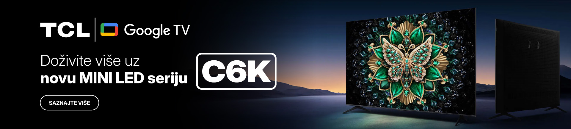 TCL C6K - novo u ponudi HRV-202505-11630-TCL TV C6K Serija_MOBILE 760x872.jpg